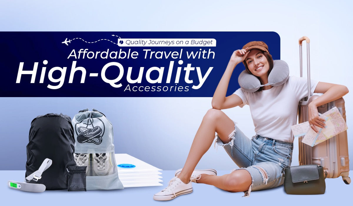 Affordable Travel with High-Quality Accessories