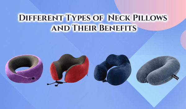 Choosing the Right Neck Pillow for Ultimate Comfort and Support