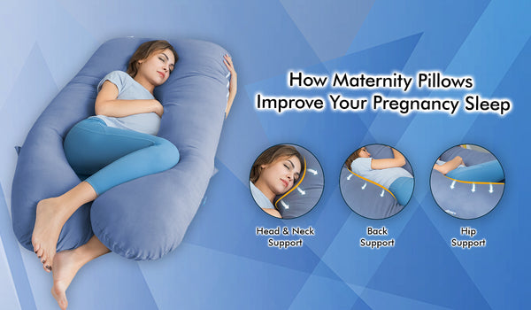 How Maternity Pillows Improve Your Pregnancy Sleep