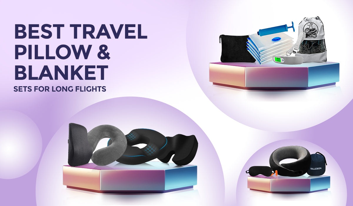 Best Travel Pillow and Blanket Sets for Long Flights