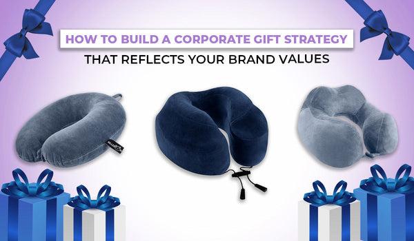 How to Build a Corporate Gift Strategy That Reflects Your Brand Values