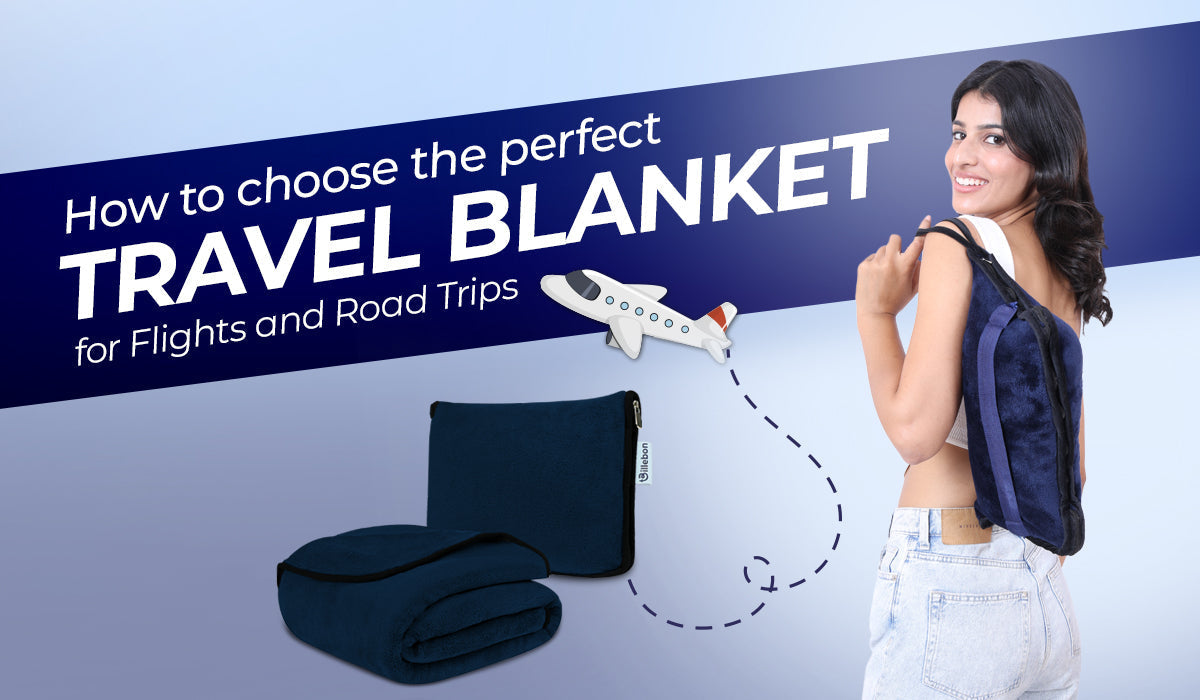 How to Choose the Perfect Travel Blanket for Flights and Road Trips