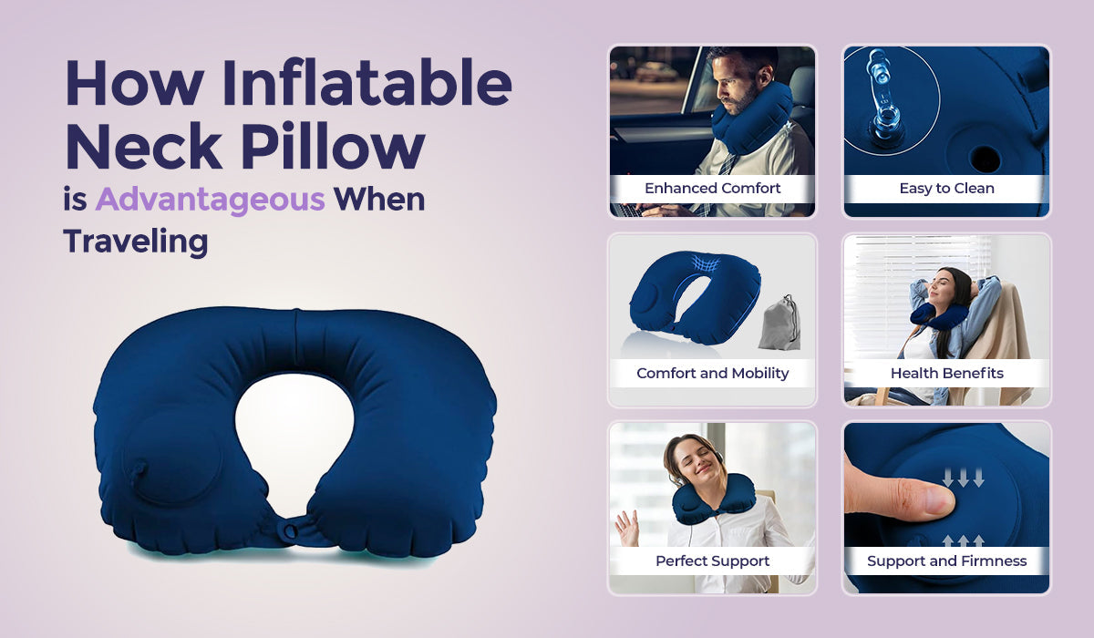 How Inflatable Neck Pillow is Advantageous When Travelling