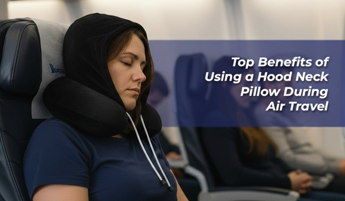 Top Benefits of Using a Hood Neck Pillow During Air Travel