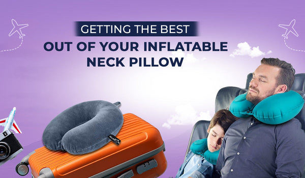 Getting the Best out of Your Inflatable Neck Pillow – Billebon