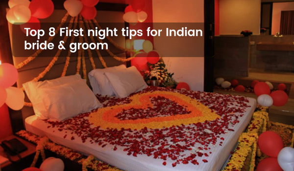 Top 8 First night tips for Indian bride & groom