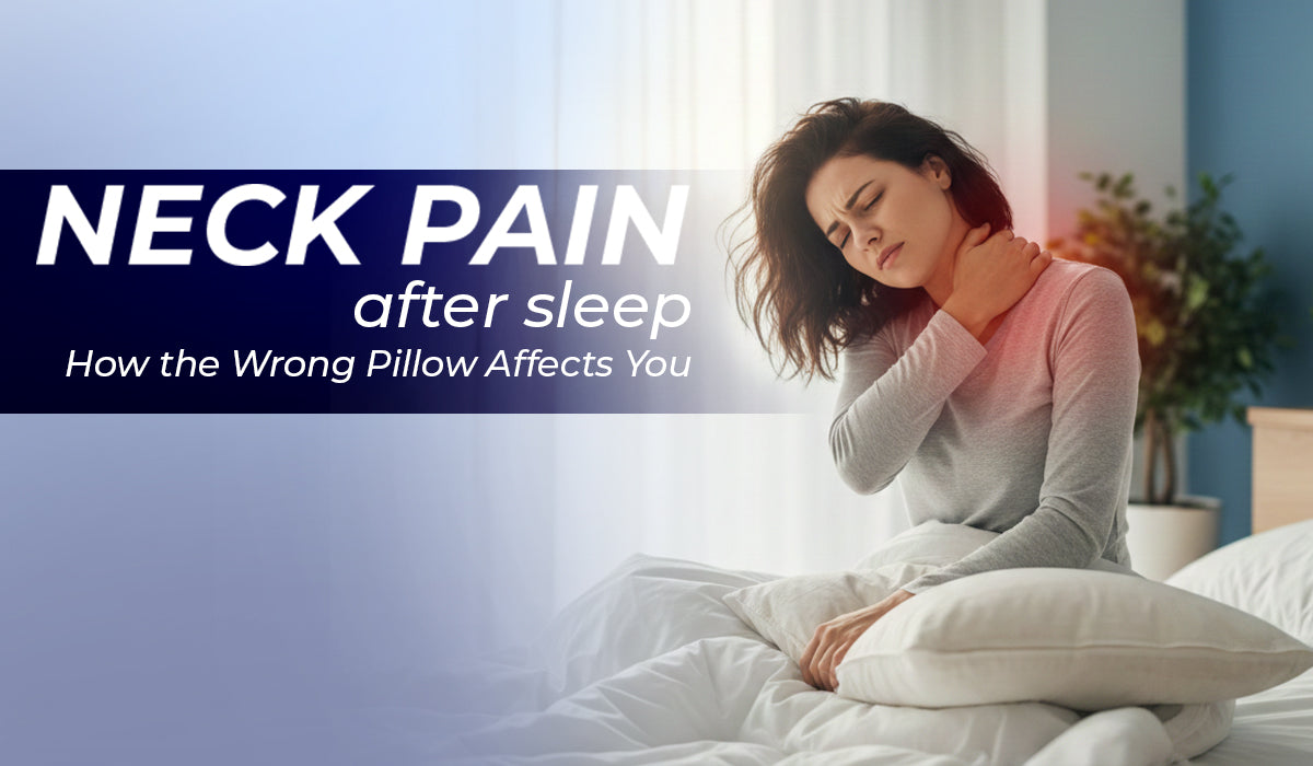 Neck Pain After Sleep: How the Wrong Pillow Affects You
