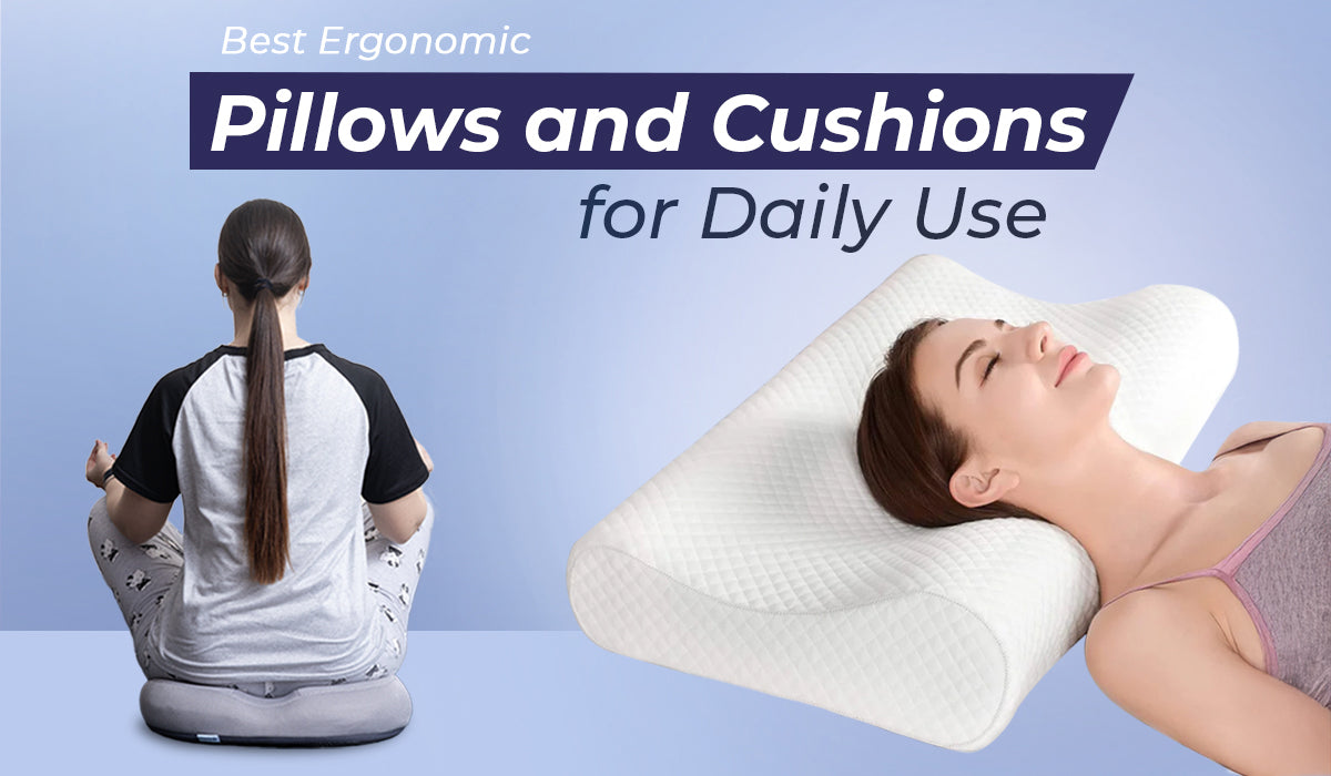 Best Ergonomic Pillows and Cushions for Daily Use