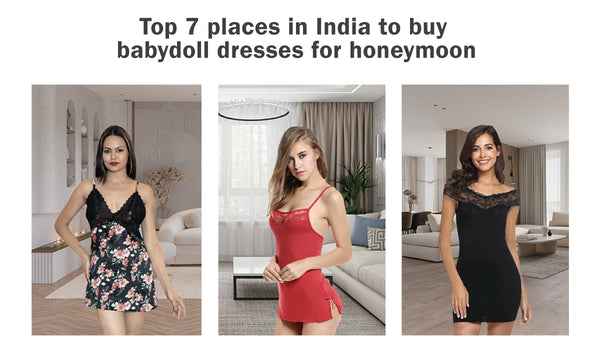 Top 7 places in India to buy babydoll dresses for honeymoon